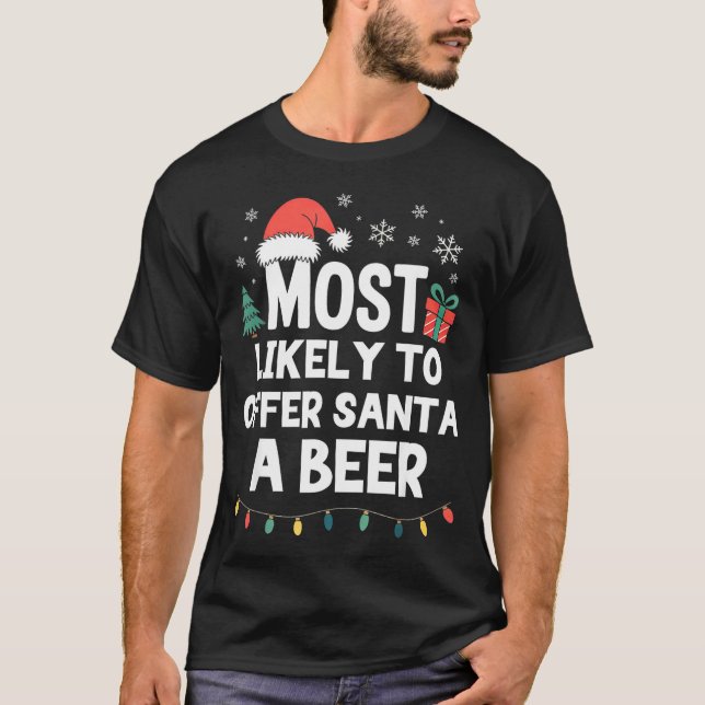 Most Likely To Offer Santa A Beer Christmas Funny  T-Shirt (Vorderseite)