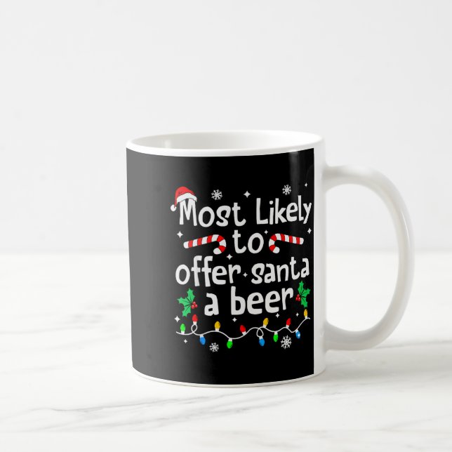 Most Likely To Offer Santa A Beer Christmas Matchi Kaffeetasse (Rechts)