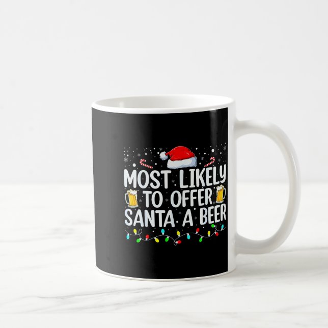 Most Likely To Offer Santa A Beer Funny Drinking C Kaffeetasse (Rechts)