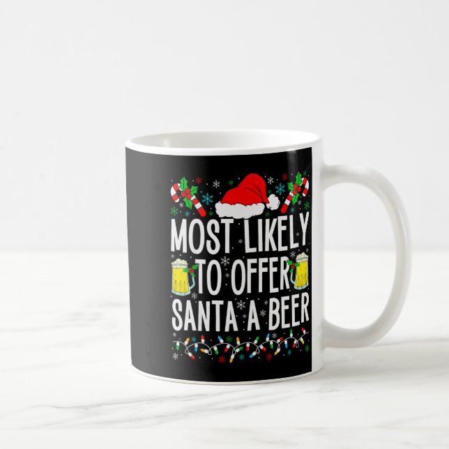 Most Likely To Offer Santa A Beer Funny Drinking C Kaffeetasse (Rechts)