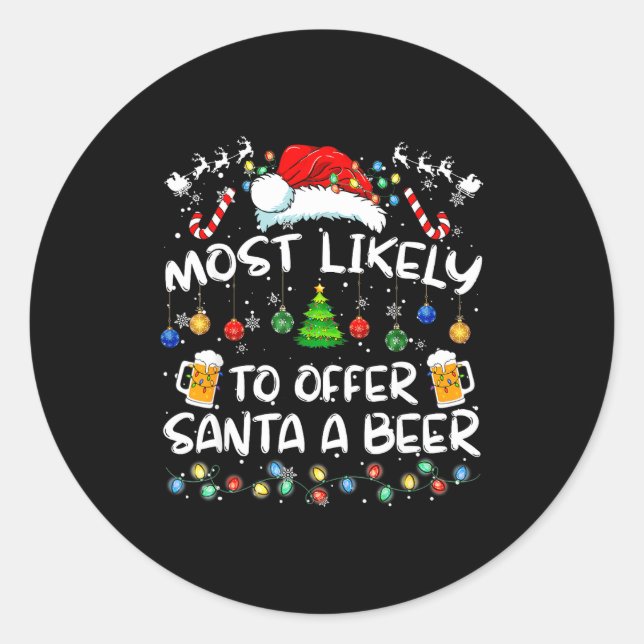 Most Likely To Offer Santa A Beer Funny Drinking C Runder Aufkleber (Vorderseite)