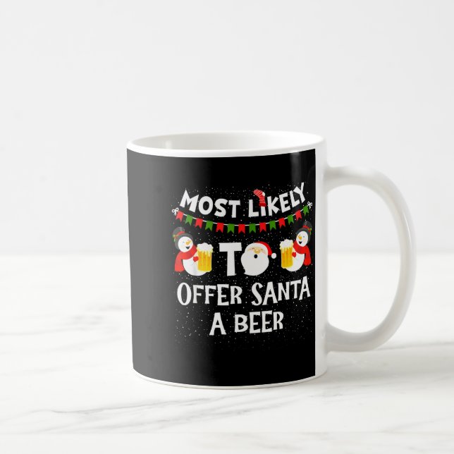 Most Likely To Offer Santa A Beer Snowman Christma Kaffeetasse (Rechts)