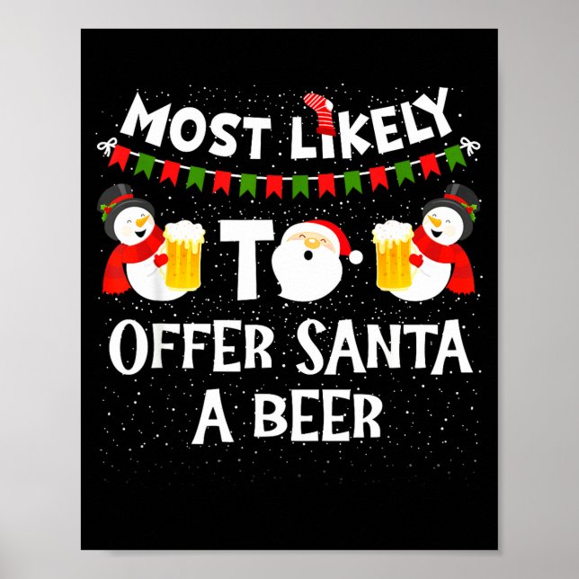Most Likely To Offer Santa A Beer Snowman Christma Poster (Vorne)