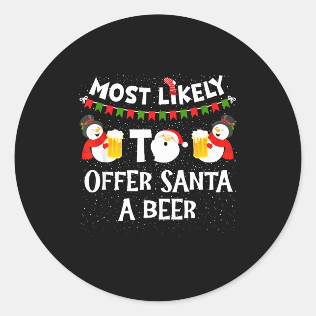 Most Likely To Offer Santa A Beer Snowman Christma Runder Aufkleber (Vorderseite)