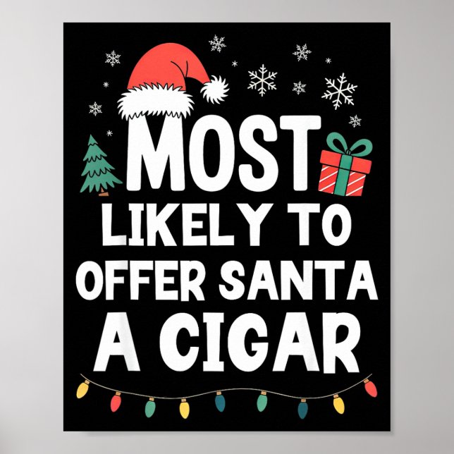 Most Likely To Offer Santa A Cigar Christmas Funny Poster (Vorne)