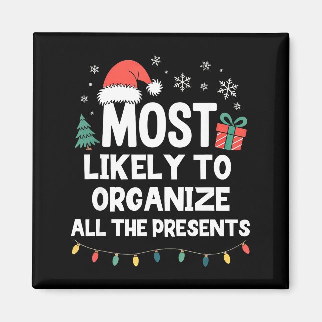 Most Likely To Organize All The Christmas Xmas  Magnet (Vorne)