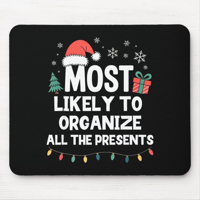 Most Likely To Organize All The Christmas Xmas  Mousepad (Vorne)
