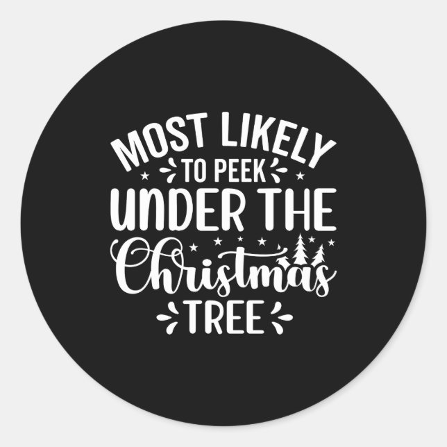 Most Likely To Peek Under The Tree  Runder Aufkleber (Vorderseite)