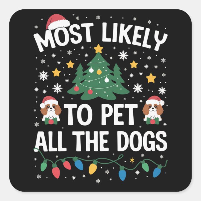 Most Likely to Pet All The Dogs Christmas Family  Quadratischer Aufkleber (Vorderseite)