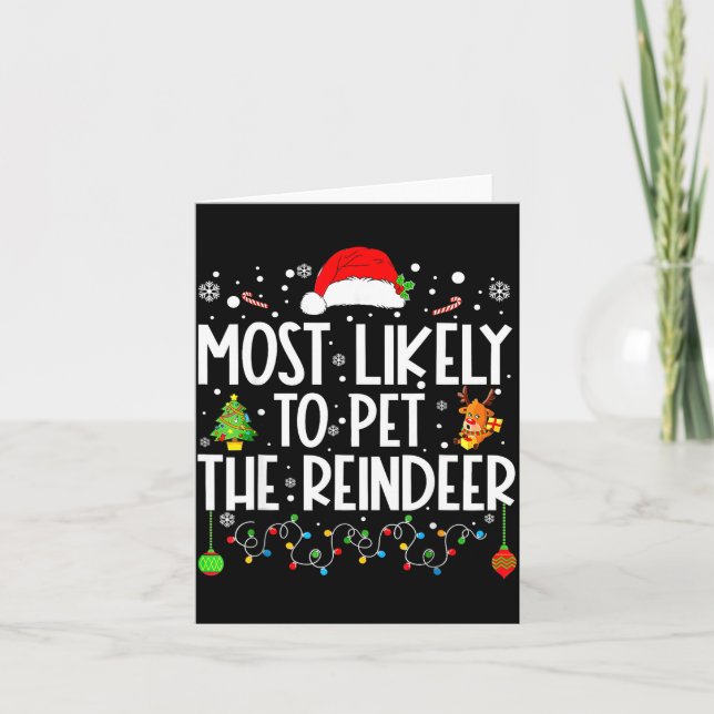 Most Likely To Pet The Reindeer Christmas  Karte (Vorderseite)