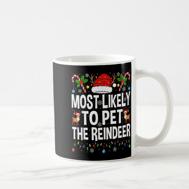 Most Likely To Pet The Reindeer Family Matching Ch Kaffeetasse (Rechts)