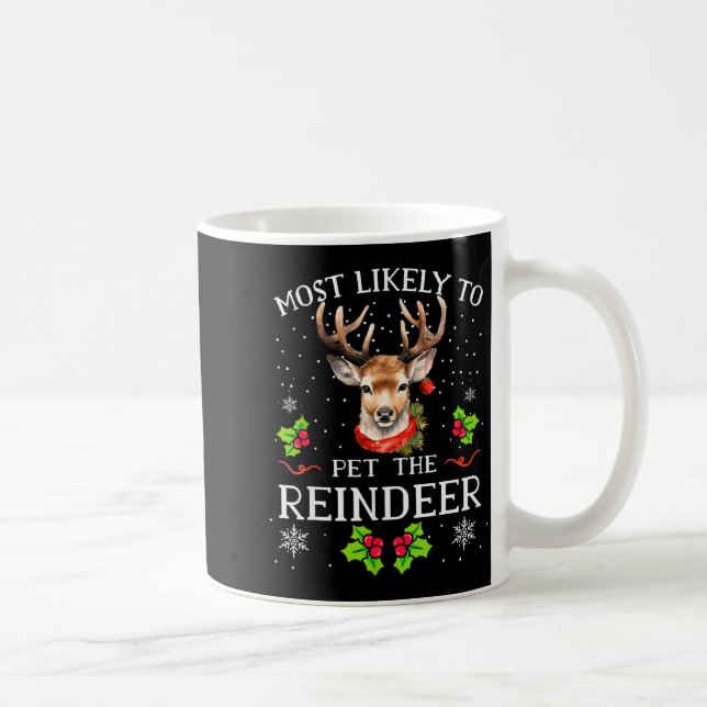 Most Likely To Pet The Reindeer Funny Christmas Pa Kaffeetasse (Rechts)
