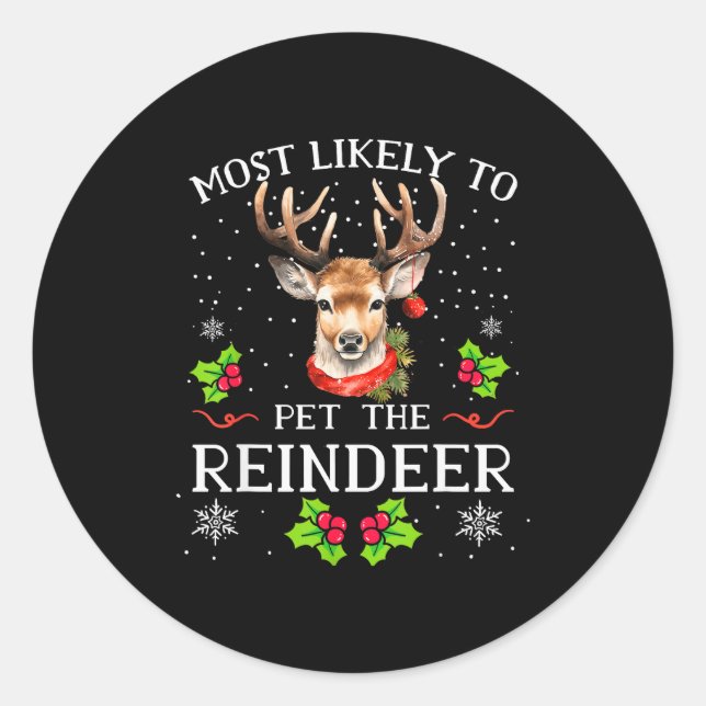 Most Likely To Pet The Reindeer Funny Christmas Pa Runder Aufkleber (Vorderseite)