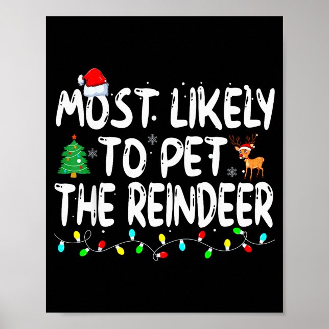 Most Likely To Pet The Reindeer Funny Christmas  Poster (Vorne)