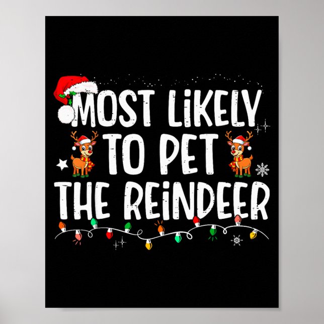 Most Likely To Pet The Reindeer Funny Christmas  Poster (Vorne)