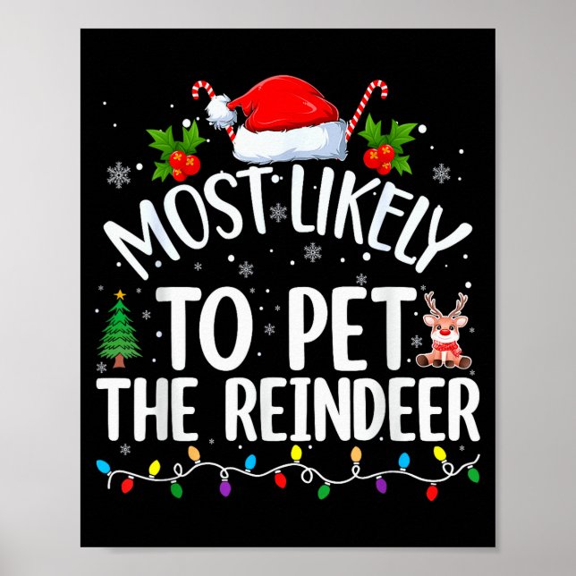 Most Likely To Pet The Reindeer Funny Christmas  Poster (Vorne)