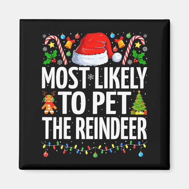 Most Likely To Pet The Reindeer Funny Family Chris Magnet (Vorne)