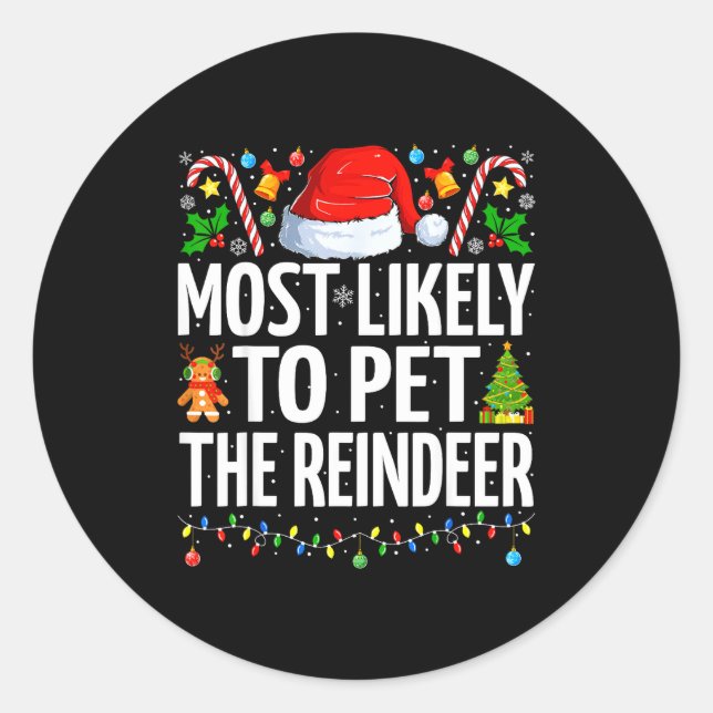 Most Likely To Pet The Reindeer Funny Family Chris Runder Aufkleber (Vorderseite)