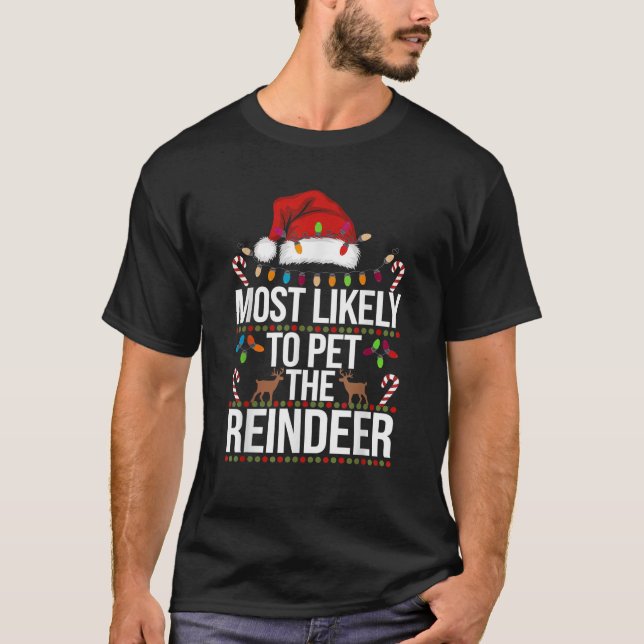 Most Likely To Pet The Reindeer Funny Team Santa  T-Shirt (Vorderseite)
