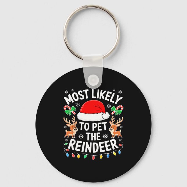 Most Likely To Pet The Reindeer Shirt Family Chris Schlüsselanhänger (Vorderseite)