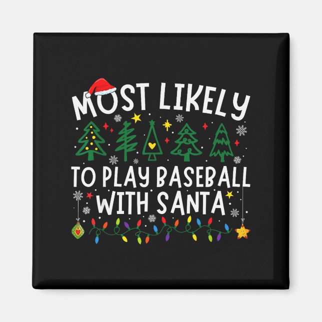 Most Likely To Play Baseball With Santa Matching C Magnet (Vorne)