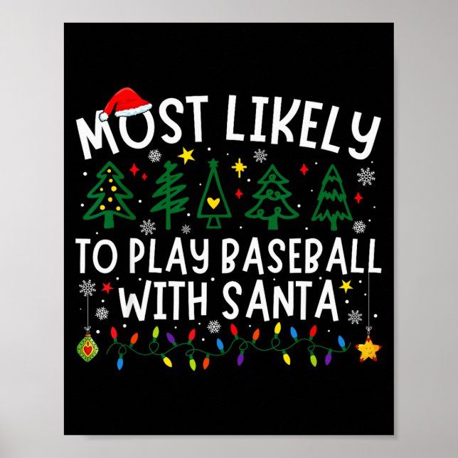 Most Likely To Play Baseball With Santa Matching C Poster (Vorne)
