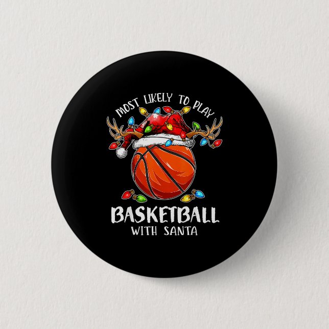 Most Likely To Play Basketball With Santa Christma Button (Vorderseite)