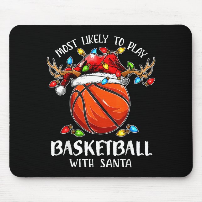 Most Likely To Play Basketball With Santa Christma Mousepad (Vorne)