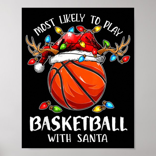 Most Likely To Play Basketball With Santa Christma Poster (Vorne)