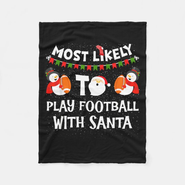Most Likely To Play Football With Santa Christmas  Fleecedecke (Vorderseite)