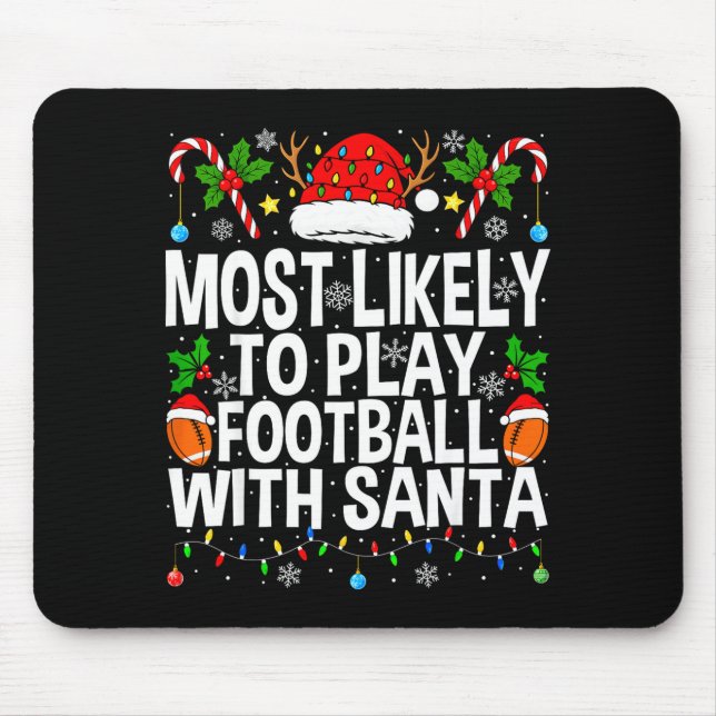 Most Likely To Play Football With Santa Christmas  Mousepad (Vorne)