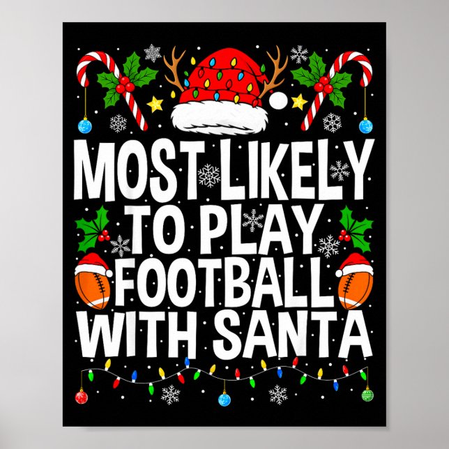 Most Likely To Play Football With Santa Christmas  Poster (Vorne)