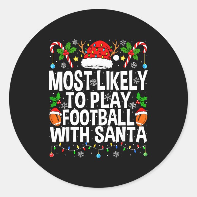 Most Likely To Play Football With Santa Christmas  Runder Aufkleber (Vorderseite)