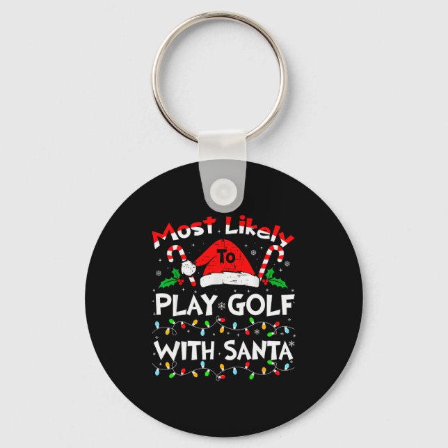 Most Likely To Play Golf With Santa Christmas 2024 Schlüsselanhänger (Vorderseite)