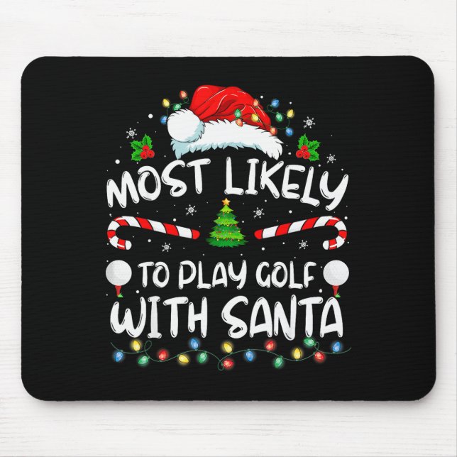 Most Likely To Play Golf With Santa Family Christm Mousepad (Vorne)