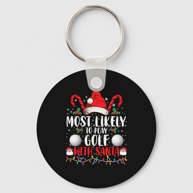 Most Likely To Play Golf With Santa Family Xmas  Schlüsselanhänger (Vorderseite)