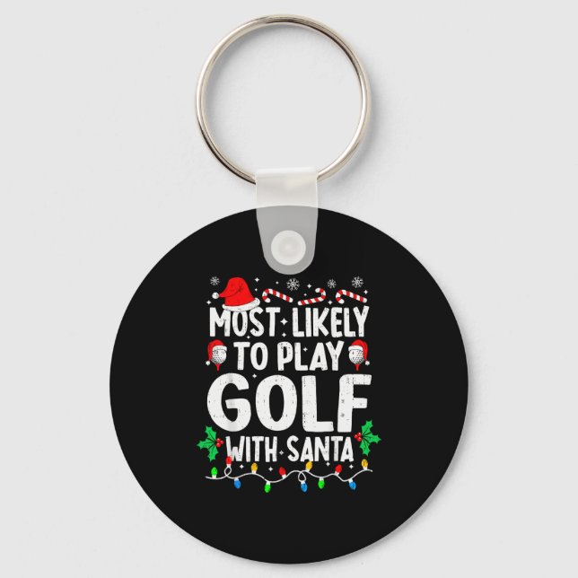 Most Likely To Play Golf With Santa Funny Matching Schlüsselanhänger (Vorderseite)