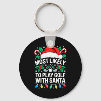Most Likely To Play Golf With Santa Shirt Family C Schlüsselanhänger