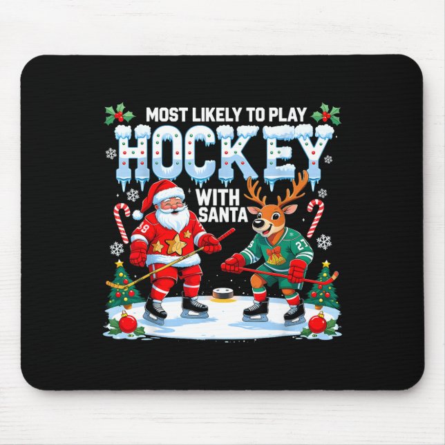 Most Likely To Play Hockey With Santa Christmas  Mousepad (Vorne)