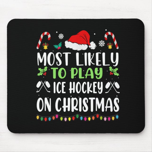 Most Likely To Play Ice Hockey With Santa Family C Mousepad (Vorne)
