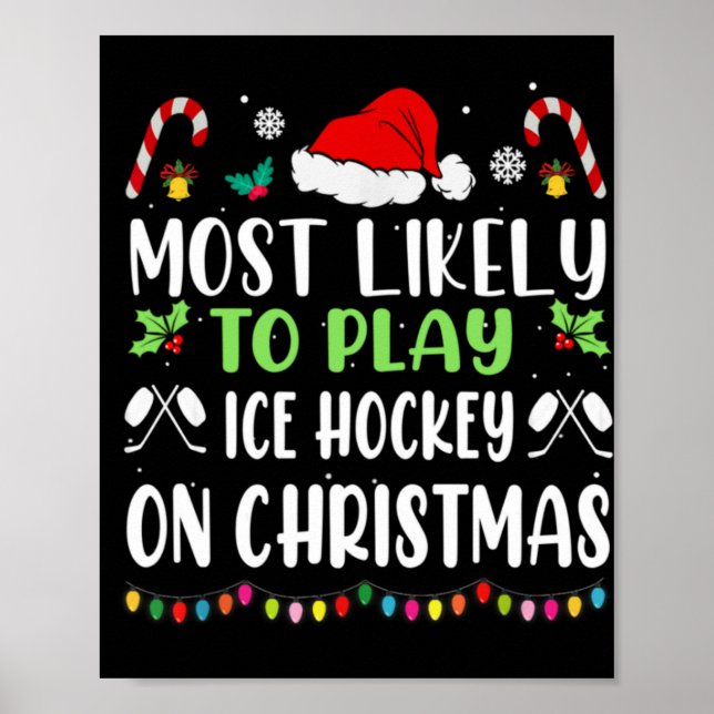 Most Likely To Play Ice Hockey With Santa Family C Poster (Vorne)