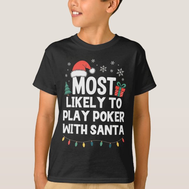Most Likely To Play Ker With Santa Christmas Funny T-Shirt (Vorderseite)