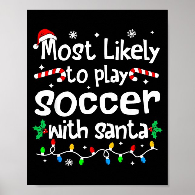 Most Likely To Play Soccer With Santa C-hristmas M Poster (Vorne)