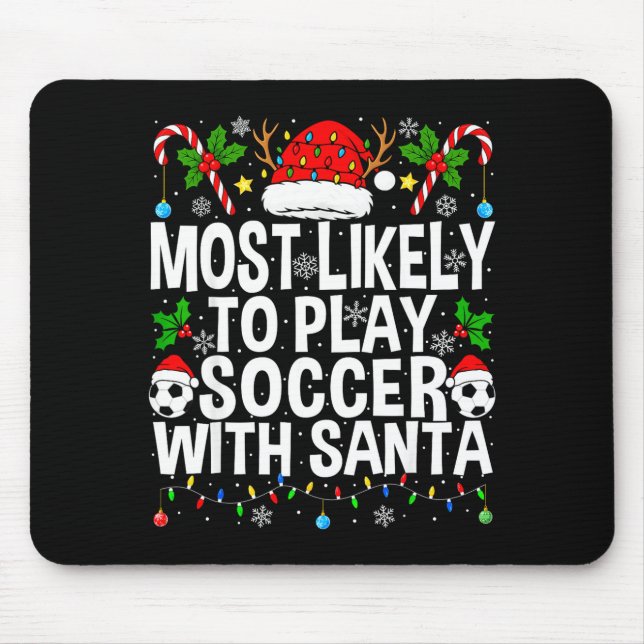 Most Likely To Play Soccer With Santa Funny Christ Mousepad (Vorne)