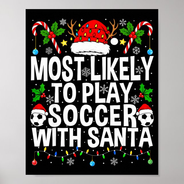 Most Likely To Play Soccer With Santa Funny Christ Poster (Vorne)