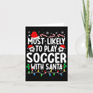 Most Likely To Play Soccer With Santa Matching Chr Karte