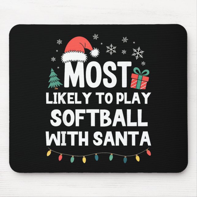Most Likely To Play Softball With Santa Christmas  Mousepad (Vorne)