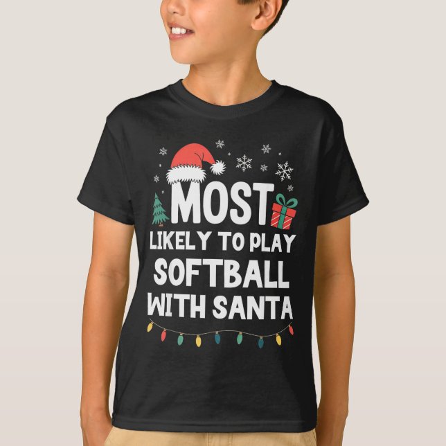 Most Likely To Play Softball With Santa Christmas  T-Shirt (Vorderseite)