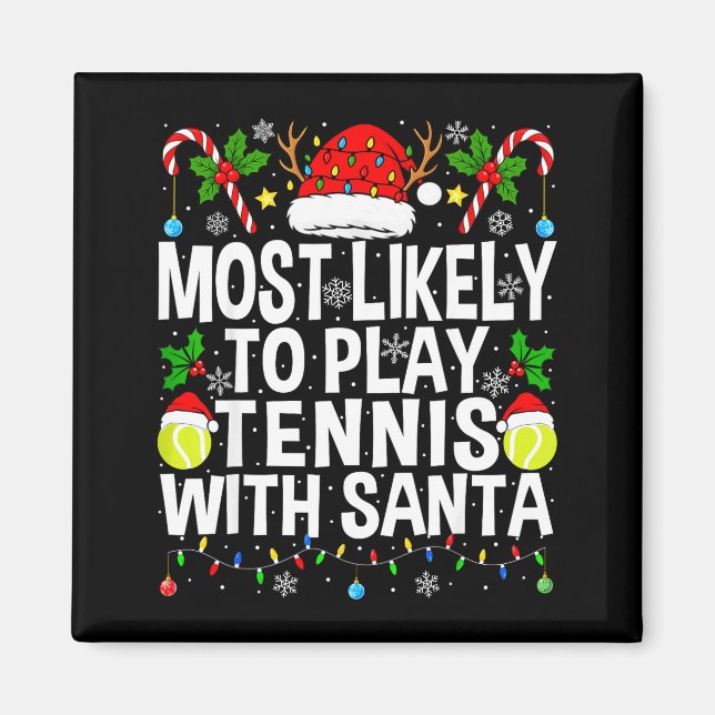 Most Likely To Play Tennis With Santa Funny Christ Magnet (Vorne)