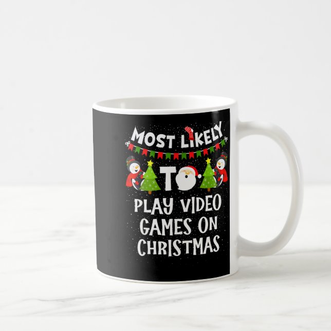 Most Likely To Play Video Games Funny Christmas Ga Kaffeetasse (Rechts)